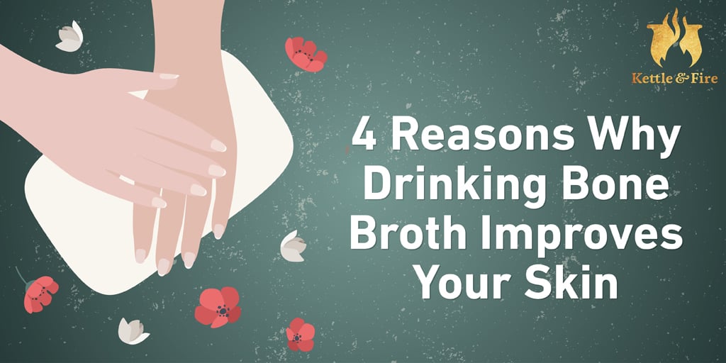 Bone Broth Skin Benefits