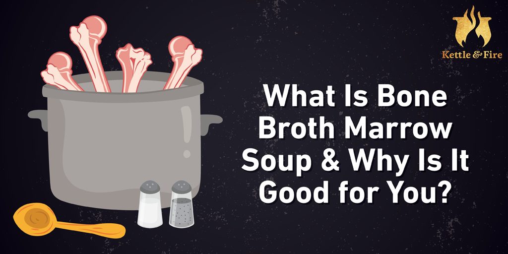 What Is Bone Marrow Soup and Why Is It Good for You? What Is Bone Marrow Soup and Why Is It Good for You?
