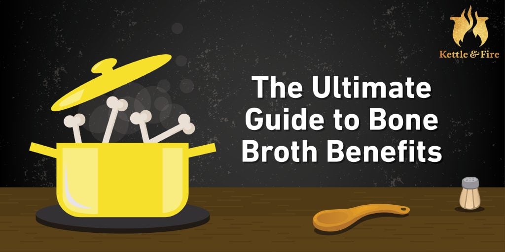 The Ultimate Guide to Bone Broth Benefits