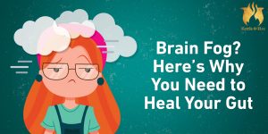 To get rid of brain fog, you need to heal your gut first. Here's why.