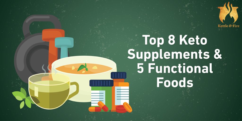 Top 8 Keto Supplements and 5 Functional Foods