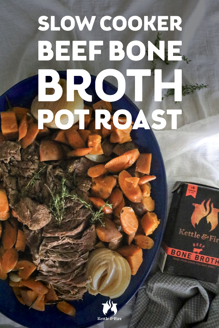 Slow Cooker Pot Roast With Beef Bone Broth The Kettle & Fire Blog