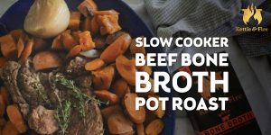 Slow Cooker Pot Roast With Beef Bone Broth