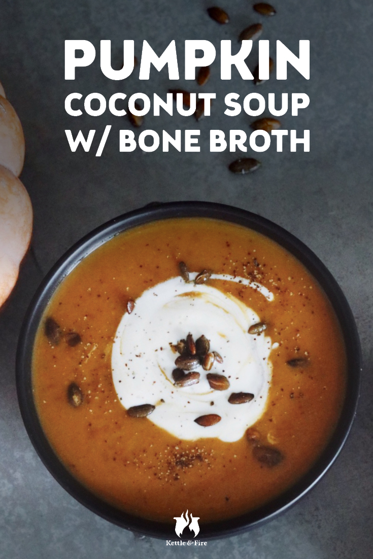 Paleo Pumpkin Soup with Bone Broth and Coconut Milk Kettle & Fire Blog