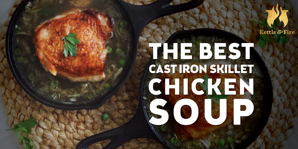 The Best Cast Iron Skillet Chicken Soup The Best Cast Iron Skillet Chicken Soup