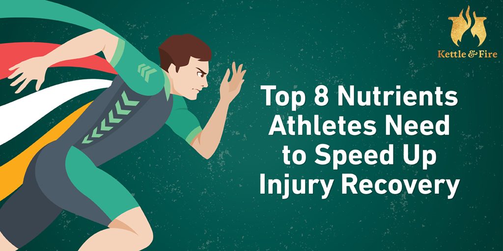 Top 8 Nutrients Athletes Need to Speed Up Injury Recovery