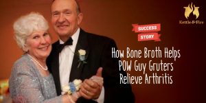 How Bone Broth Helps POW Guy Gruters Relieve Arthritis