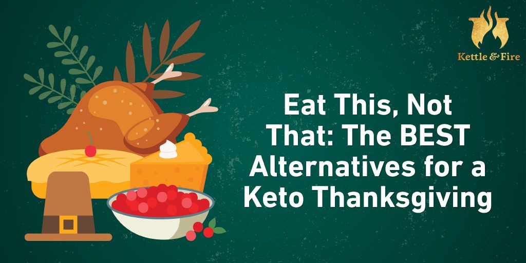 Eat_This,_Not_That_The_BEST_Alternatives_for_a_Keto_Thanksgiving_cover Eat_This,_Not_That_The_BEST_Alternatives_for_a_Keto_Thanksgiving_cover