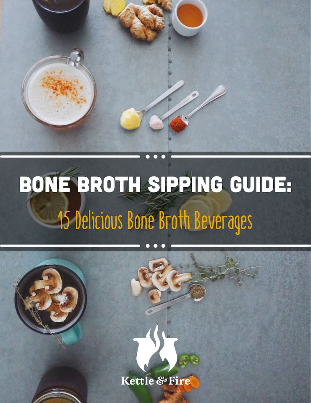 Ebook Bone Broth Sipping Guide The Kettle & Fire Blog
