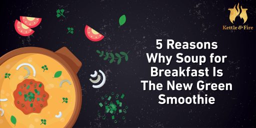 5_Reasons_Why_Soup_for_Breakfast_Is_The_New_Green_Smoothie_cover