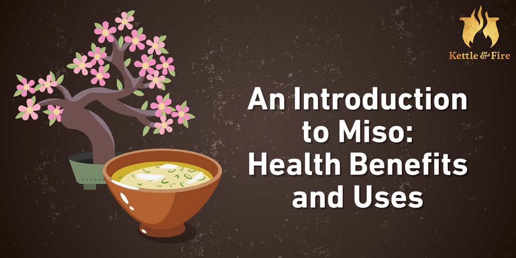 An Introduction To Miso Health Benefits And Uses