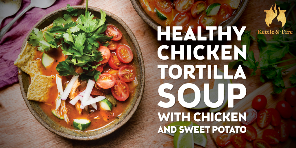 Hearty Chicken Tortilla Soup With Sweet Potato