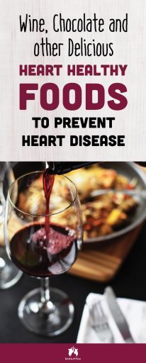 Wine, Chocolate, and other Delicious Heart Healthy Foods To Prevent Heart Disease: Wine, Chocolate, and other Delicious Ways To Prevent Heart Disease