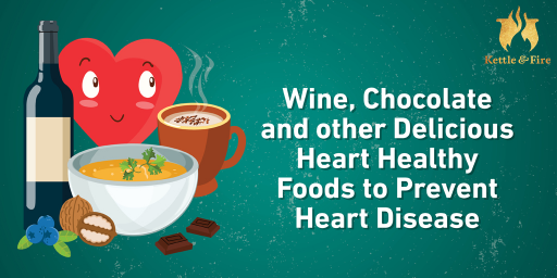 Heart Healthy Foods: Wine, Chocolate, and other Delicious Heart Healthy Foods To Prevent Heart Disease: Wine, Chocolate, and other Delicious Ways To Prevent Heart Disease