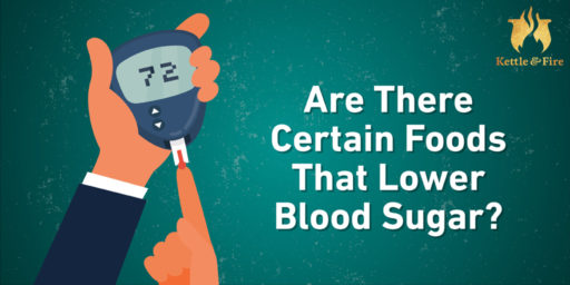 Are There Certain Foods That Lower Blood Sugar?