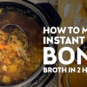 How to make instant pot bone broth in 2 hours
