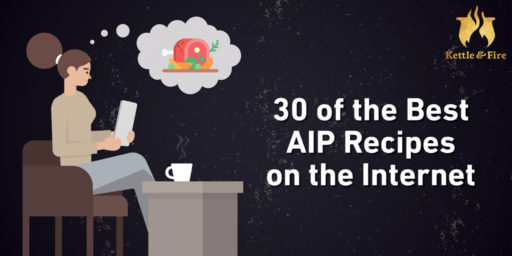 30 of the Best AIP Recipes on the Internet