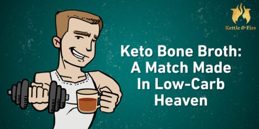 Keto Bone Broth: A Match Made In Low-Carb Heaven