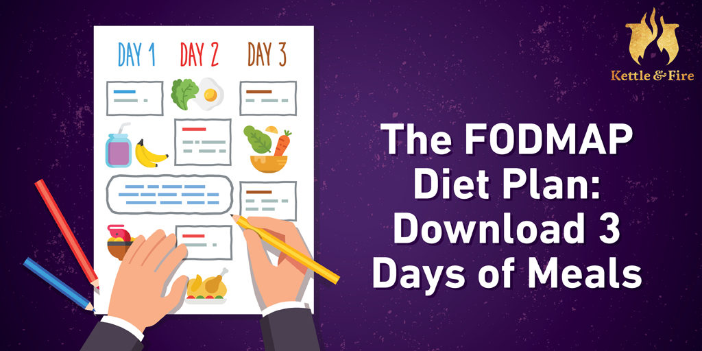 The FODMAP Diet Plan: Download 3 Days of Meals The FODMAP Diet Plan: Download 3 Days of Meals