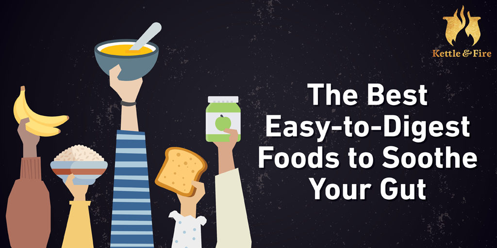 The-Best-Easy-to-Digest-Foods-to-Soothe-Your-Gut-cover.jpg The Best Easy-to-Digest Foods to Soothe Your Gut