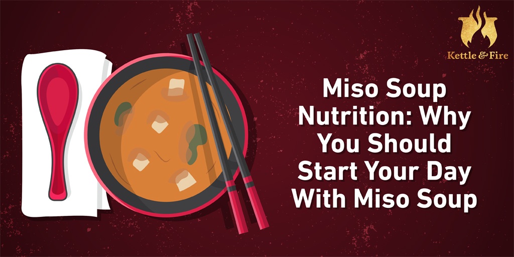 Miso Soup Nutrition: Why You Should Start Your Day With Miso Soup