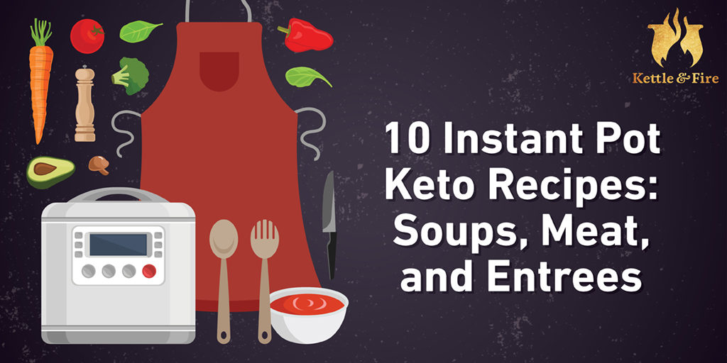 10-Instant-Pot-Keto-Recipes-Soups-Meat-and-Entrees-cover