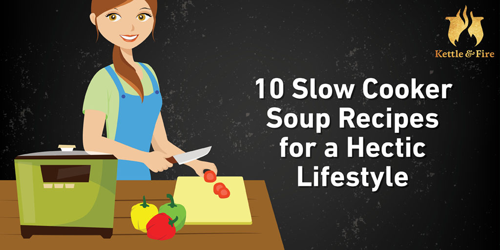 10 Slow Cooker Soup Recipes for a Hectic Lifestyle