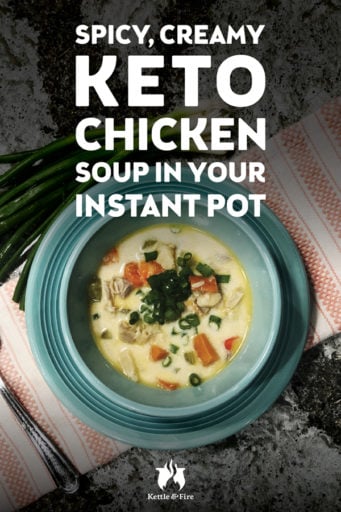 Instant Pot Recipe Spicy Creamy Keto Chicken Soup pin