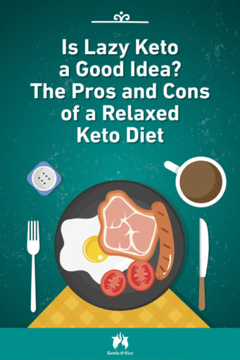 Is Lazy Keto a Good Idea The Pros and Cons of a Relaxed Keto Diet pin
