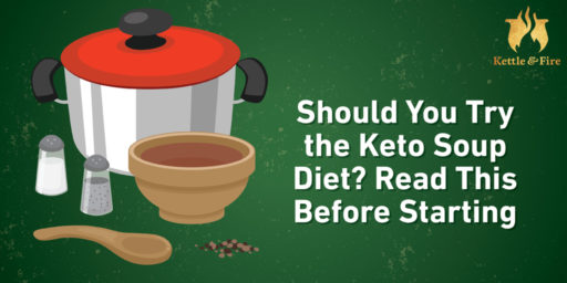 Should You Try the Keto Soup Diet? Read This Before Starting