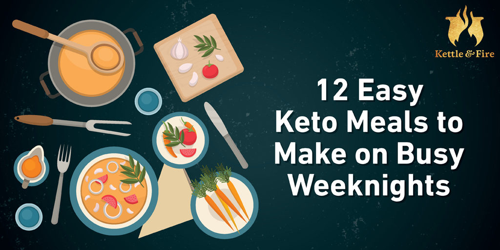 12 Easy Keto Meals to Make on Busy Weeknights