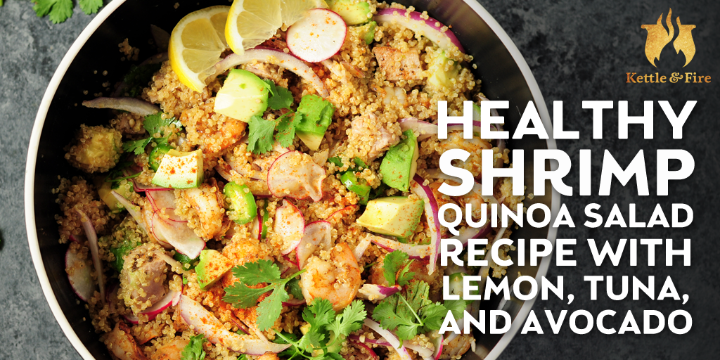 Shrimp Quinoa Salad This shrimp quinoa salad is fresh and filling. Made with seasoned tuna steak, cooked shrimp, and a lemon dressing, it’s just as addictive as it is nutritious.